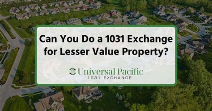 Can you do a 1031 exchange for lesser value property?