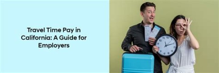 Is travel time considered work time in California?