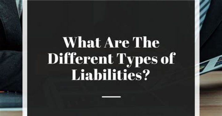 What are the different types of liabilities?