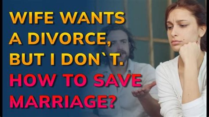 What do I do if my wife wants a divorce and I don t?