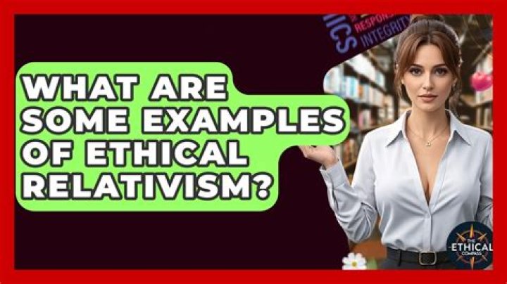What is an example of ethical relativism?