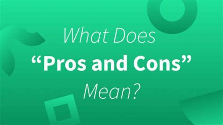 What is pros and cons stand for?