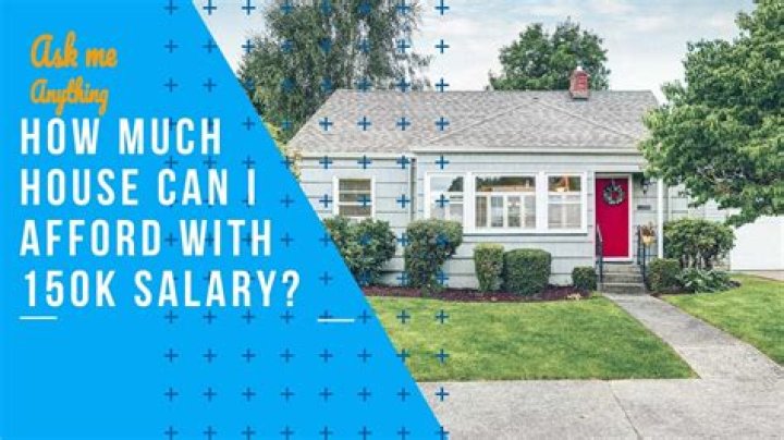 What mortgage can I afford on 150k salary?