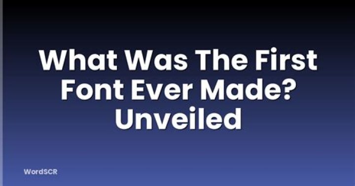 What was the first font?