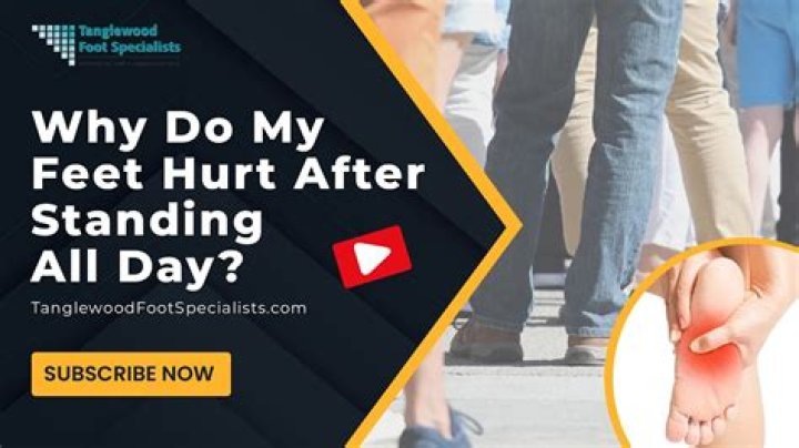 Why do your feet hurt after standing for a long time?